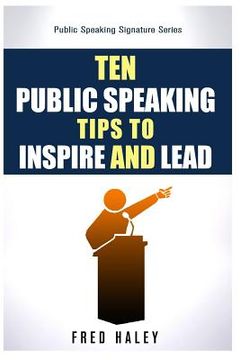 portada Ten Public Speaking Tips To Inspire and Lead (in English)