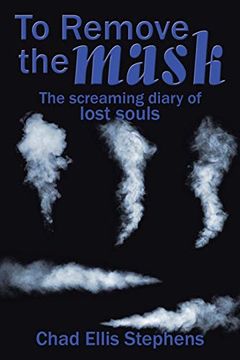 portada To Remove the Mask: The Screaming Diary of Lost Souls (en Inglés)