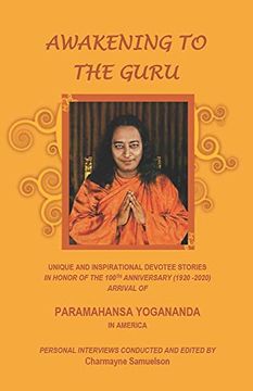 portada Awakening to the Guru: Unique and Inspirational Devotee Stories in Honor of the 100Th Anniversary (1920-2020) Arrival of Paramahansa Yogananda in America (en Inglés)