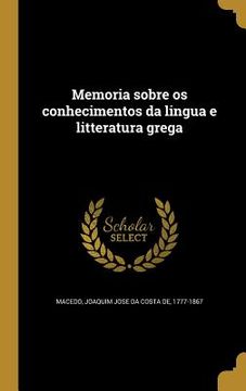 portada Memoria sobre os conhecimentos da lingua e litteratura grega (en Portugués)