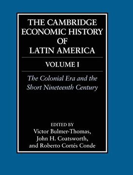 portada 9780521812894: Colonial era and the Short 19Th Century v. 1 (The Cambridge Economic History of Latin America) (in English)