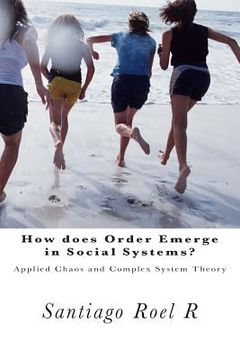 portada How does Order emerge in Social Systems?: Applied Chaos and Complex System Theory