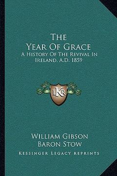 portada the year of grace: a history of the revival in ireland, a.d. 1859 (in English)