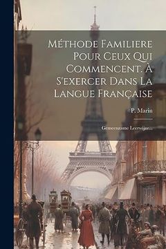 portada Méthode Familiere Pour Ceux qui Commencent. À S'exercer Dans la Langue Française: Gemeenzame Leerwijze. (en Dutch)