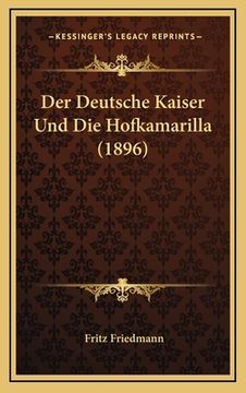 portada Der Deutsche Kaiser Und Die Hofkamarilla (1896) (en Alemán)