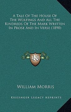 portada a tale of the house of the wolfings and all the kindreds of the mark written in prose and in verse (1890) (en Inglés)