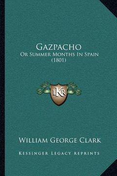 portada gazpacho: or summer months in spain (1801)
