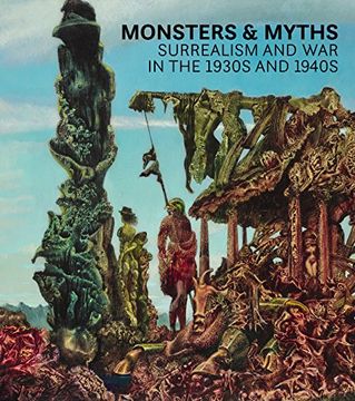 portada Monsters and Myths: Surrealism and war in the 1930S and 1940S 