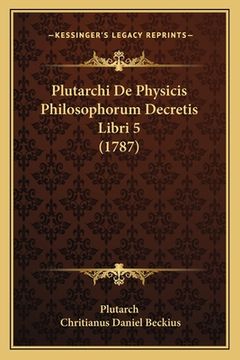 portada Plutarchi De Physicis Philosophorum Decretis Libri 5 (1787) (en Latin)