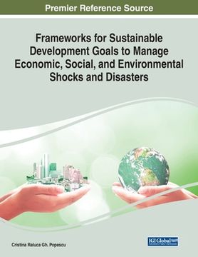 portada Frameworks for Sustainable Development Goals to Manage Economic, Social, and Environmental Shocks and Disasters (en Inglés)
