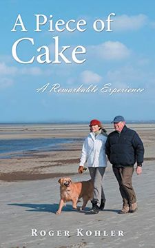 portada A Piece of Cake: A Remarkable Experience (en Inglés)