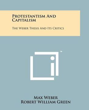 portada protestantism and capitalism: the weber thesis and its critics (en Inglés)