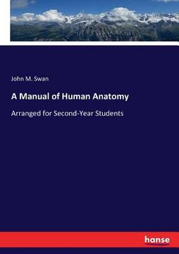 portada A Manual of Human Anatomy: Arranged for Second-Year Students (in English)