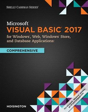 Microsoft Visual Basic 2017 for Windows, Web, and Database Applications: Comprehensive (en Inglés)