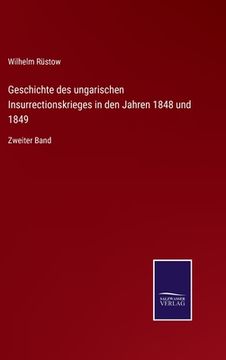portada Geschichte des ungarischen Insurrectionskrieges in den Jahren 1848 und 1849: Zweiter Band (en Alemán)