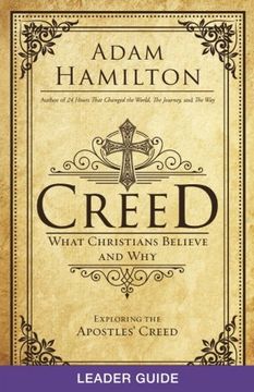 portada Creed Leader Guide: What Christians Believe and Why (Creed series)