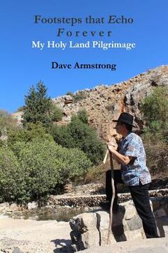 portada Footsteps that Echo Forever: My Holy Land Pilgrimage (en Inglés)