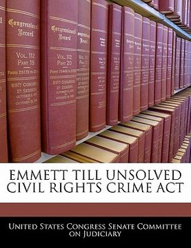 portada emmett till unsolved civil rights crime act (en Inglés)