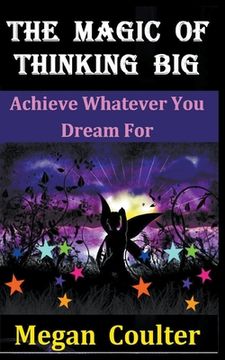 portada The Magic of Thinking Big: Achieve Whatever you Dream for (en Inglés)