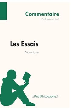 portada Les Essais de Montaigne (Commentaire): Comprendre la philosophie avec lePetitPhilosophe.fr (en Francés)