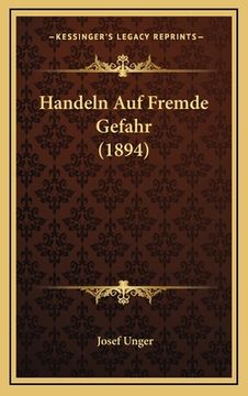 portada Handeln Auf Fremde Gefahr (1894) (en Alemán)