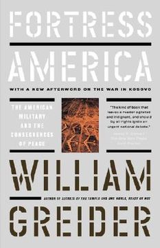 portada fortress america the american military and the consequences of peace