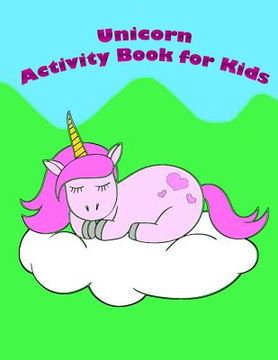 portada Unicorn Activity Book For Kids: : Kids Activities Book with Fun and Challenge in Unicorn theme: Trace Lines, Coloring, Color by number, Dot to Dot, Co