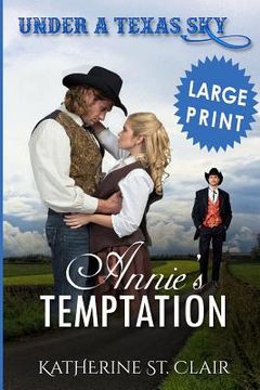 portada Under a Texas Sky - Annie's Temptation ***Large Print ***: An Historical Western Romance (en Inglés)