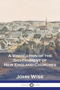 portada A Vindication of the Government of New England Churches
