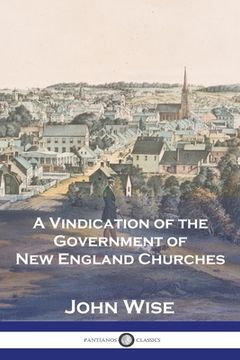 portada A Vindication of the Government of New England Churches (en Inglés)