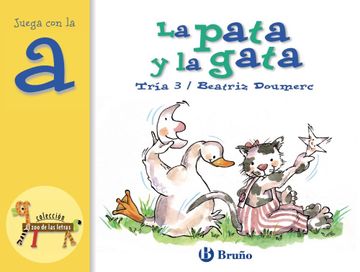 portada La Pata y la Gata: Juega con la a (Castellano - a Partir de 3 Años - Libros Didácticos - el zoo de las Letras)