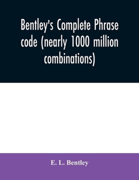 portada Bentley's complete phrase code (nearly 1000 million combinations) (en Inglés)