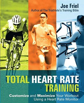portada Total Heart Rate Training: Customize and Maximize Your Workout Using a Heart Rate Monitor (en Inglés)