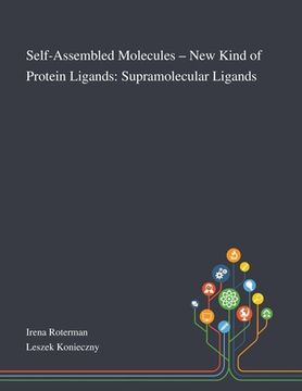 portada Self-Assembled Molecules - New Kind of Protein Ligands: Supramolecular Ligands (en Inglés)