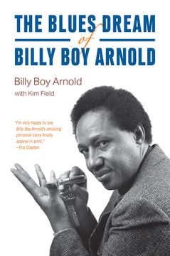 portada The Blues Dream of Billy boy Arnold (Chicago Visions and Revisions) 