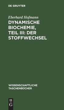 portada Dynamische Biochemie, Teil III: Der Stoffwechsel (en Alemán)