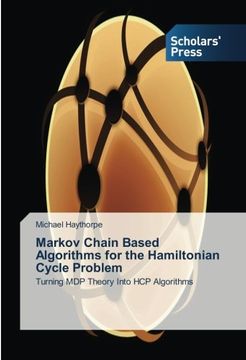 portada Markov Chain Based Algorithms for the Hamiltonian Cycle Problem: Turning MDP Theory Into HCP Algorithms