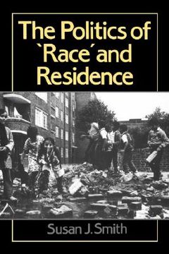 portada the politics of 'race' and residence (en Inglés)