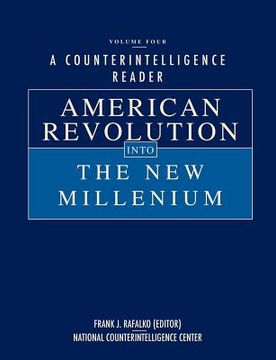 portada a counterintelligence reader, volume iv: american revolution into the new millenium (in English)