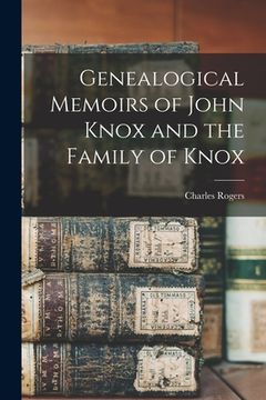 portada Genealogical Memoirs of John Knox and the Family of Knox