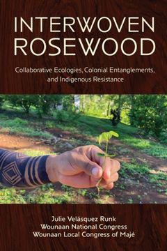 portada Interwoven Rosewood. Collaborative Ecologies, Colonial Entanglements, and Indigenous Resistance (en Inglés)