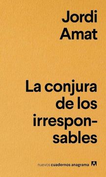 La conjura de los irresponsables