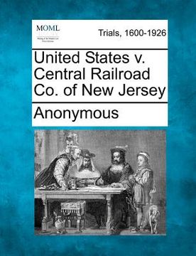 portada united states v. central railroad co. of new jersey (en Inglés)