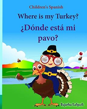portada Children'S Spanish: Where is my Turkey. Donde Esta mi Pavo (Spanish. 31 (Bilingual Spanish Books for Children) (in Spanish)