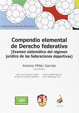 portada Compendio elemental de derecho federativo : examen sistemático del régimen jurídico de las federaciones deportivas