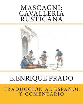 portada Mascagni: Cavalleria Rusticana: Traduccion al Espanol y Comentarios