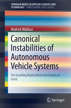 portada Canonical Instabilities of Autonomous Vehicle Systems: The Unsettling Reality Behind the Dreams of Greed (SpringerBriefs in Applied Sciences and Technology)