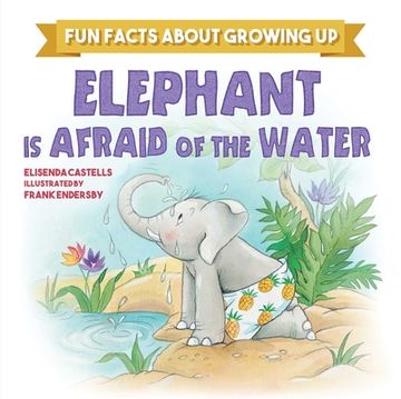 portada Elephant Is Afraid of the Water (en Inglés)