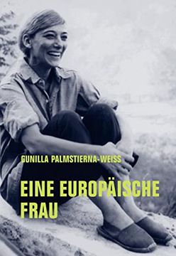 portada Eine Europäische Frau: Erinnerungen Palmstierna-Weiss, Gunilla and Hallberg, Jana (en Alemán)