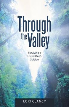 portada Through the Valley: Surviving a Loved One's Suicide (in English)